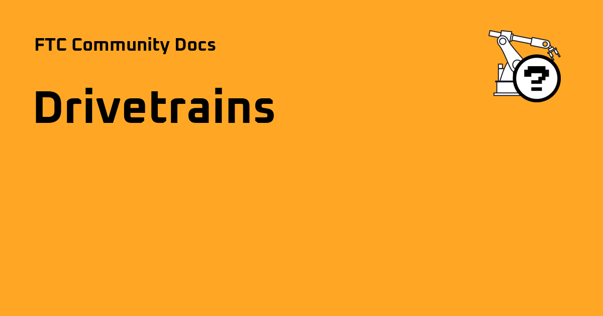 Drivetrains - FTC Community Docs