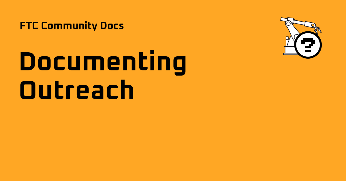 Documenting Outreach - FTC Community Docs