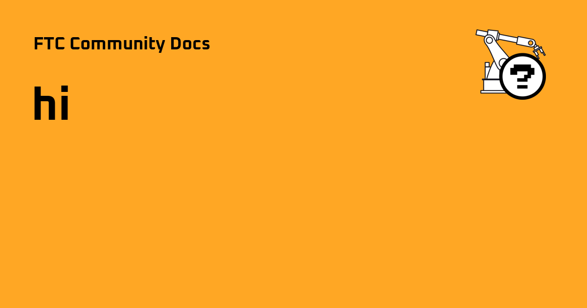 hi - FTC Community Docs